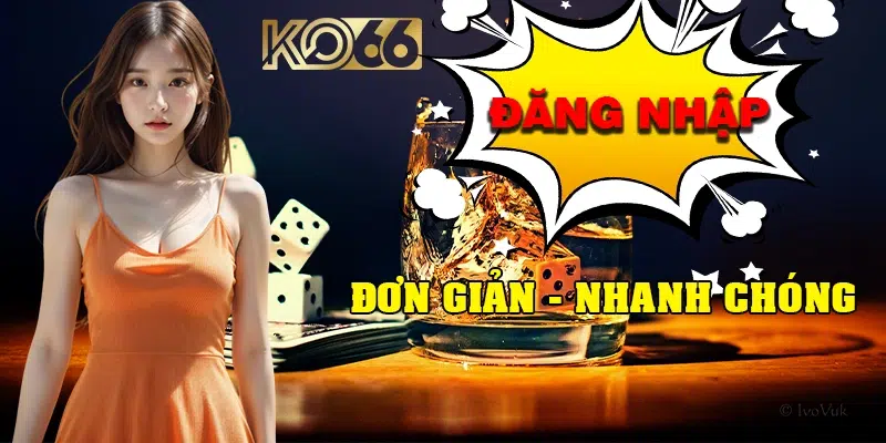 Đăng Nhập KO66: Quy Trình Đơn Giản và Nhanh Chóng