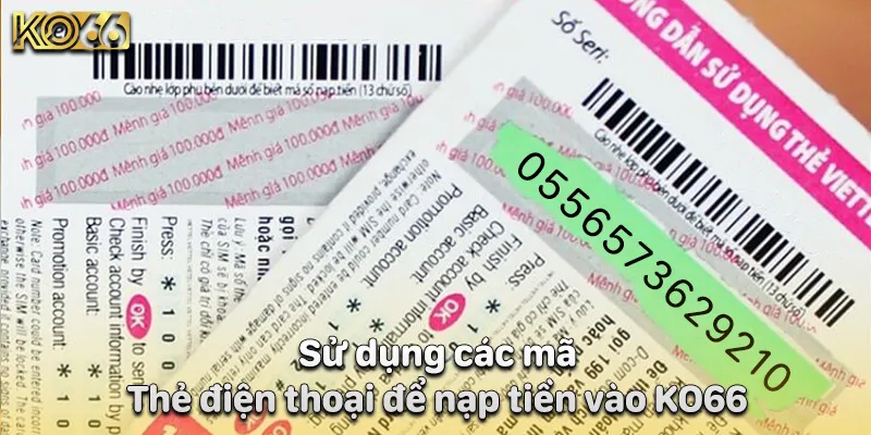 Sử dụng các mã thẻ điện thoại để nạp tiền vào KO66