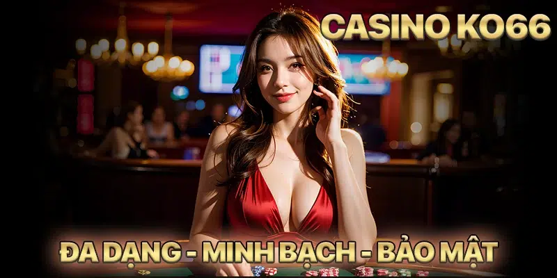 Điểm danh những trò chơi đặc sắc tại sảnh Casino KO66